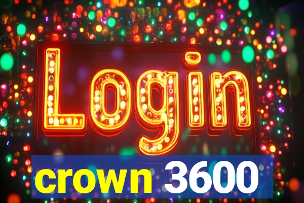 crown 3600