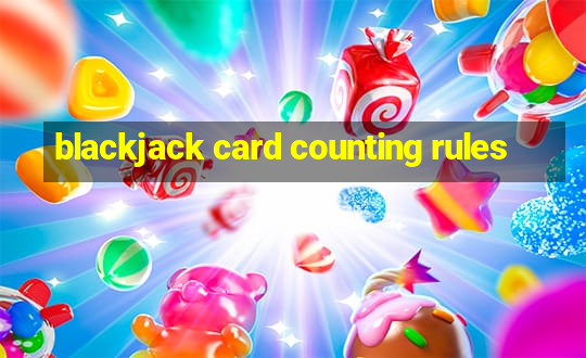 blackjack card counting rules