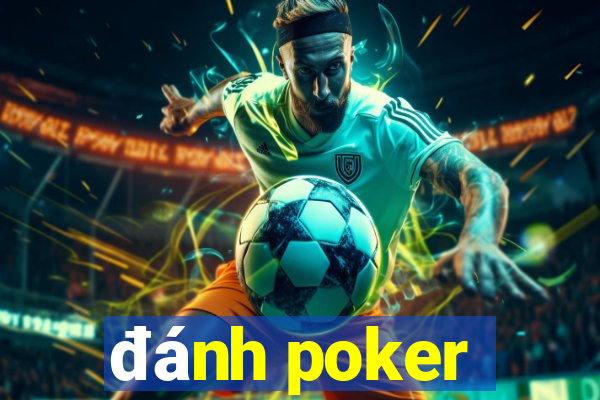 đánh poker