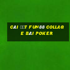 Cài đặt Fun88 Collage bài poker