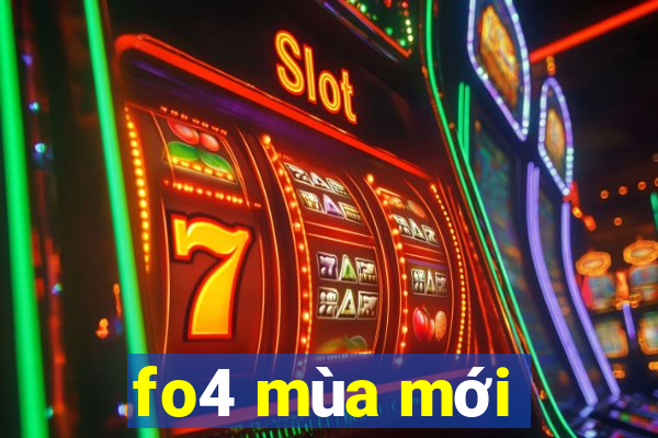 fo4 mùa mới