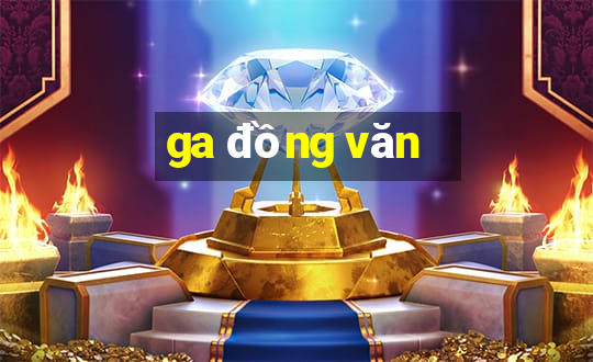 ga đồng văn