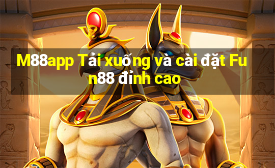 M88app Tải xuống và cài đặt Fun88 đỉnh cao