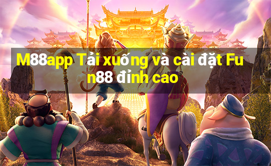 M88app Tải xuống và cài đặt Fun88 đỉnh cao