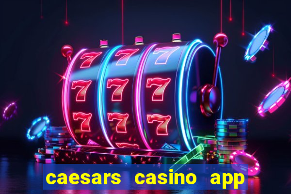 caesars casino app bonus code