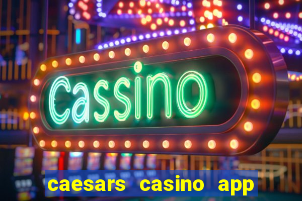 caesars casino app bonus code