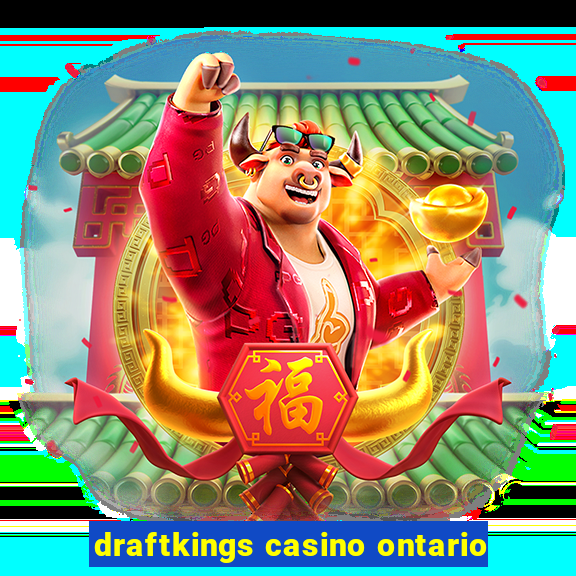 draftkings casino ontario