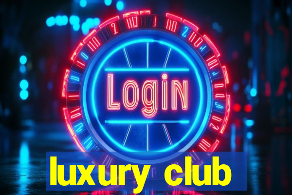 luxury club