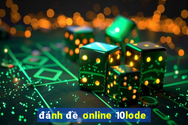 đánh đề online 10lode