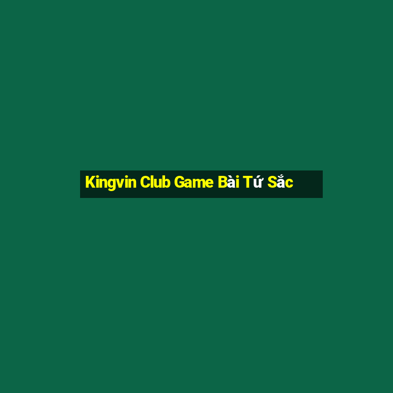 Kingvin Club Game Bài Tứ Sắc