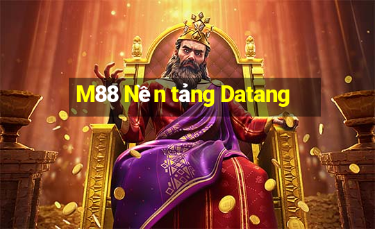 M88 Nền tảng Datang