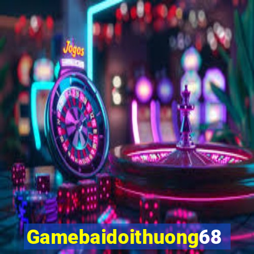 Gamebaidoithuong68 Game Bài Phái Mạnh