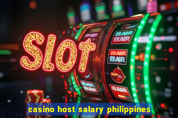 casino host salary philippines