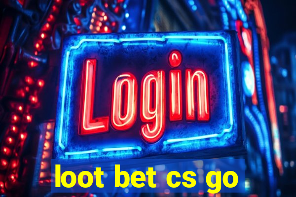 loot bet cs go