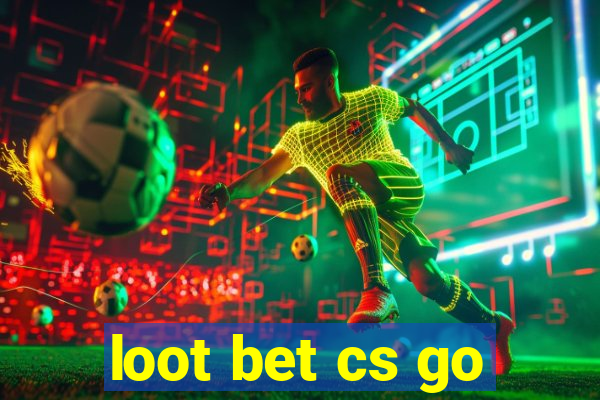 loot bet cs go