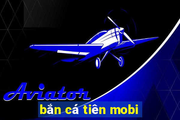 bắn cá tiên mobi