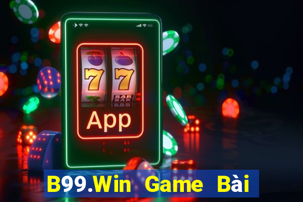 B99.Win Game Bài Hay Nhất Hiện Nay