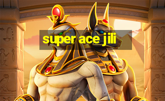 super ace jili