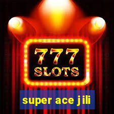 super ace jili