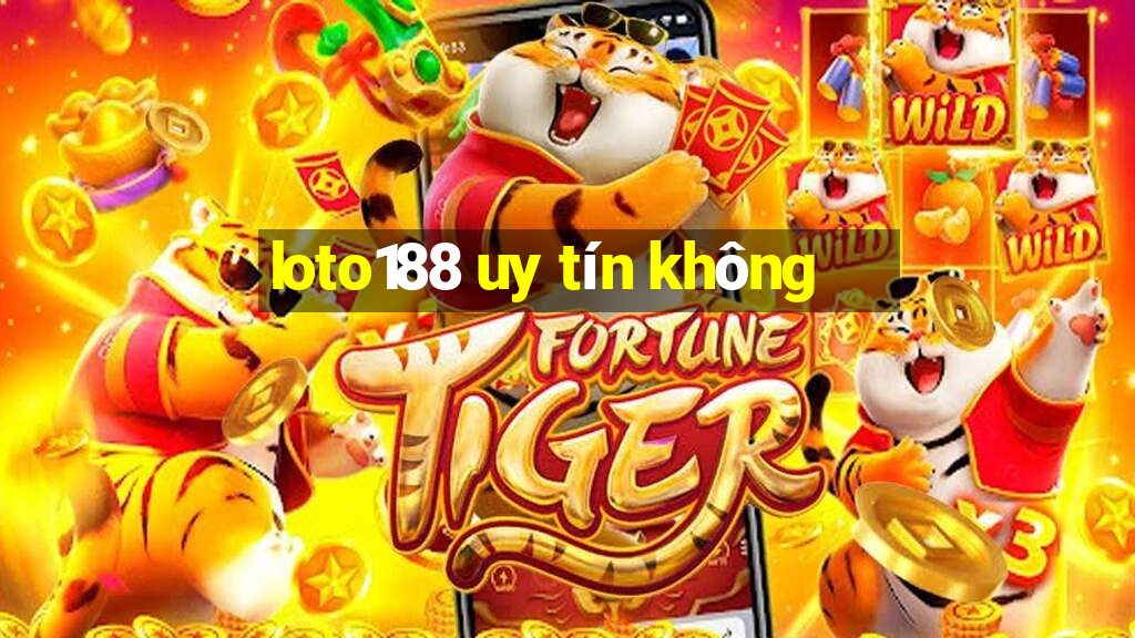 loto188 uy tín không