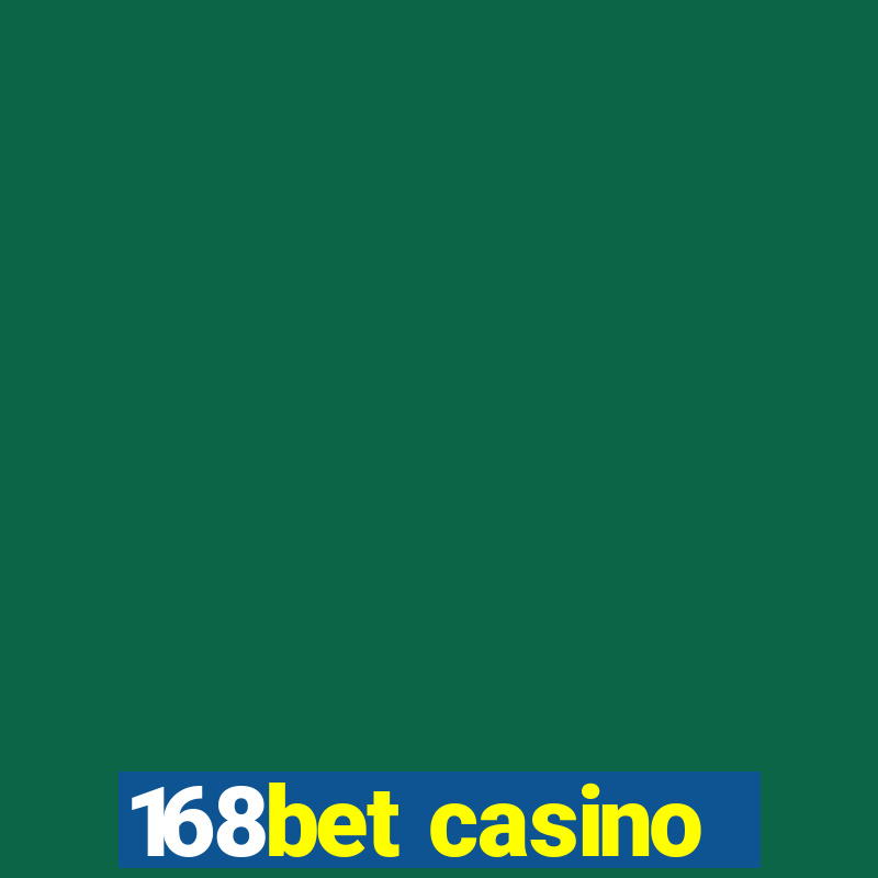 168bet casino