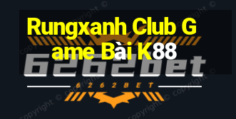 Rungxanh Club Game Bài K88