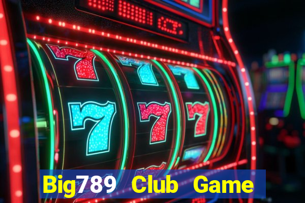 Big789 Club Game Bài Lá