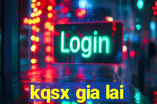 kqsx gia lai