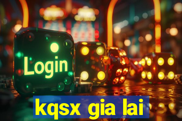 kqsx gia lai