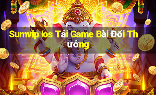 Sumvip Ios Tải Game Bài Đổi Thưởng