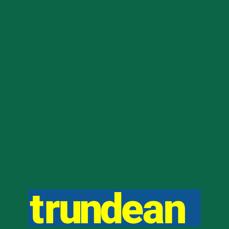 trundean