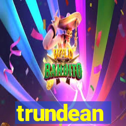 trundean