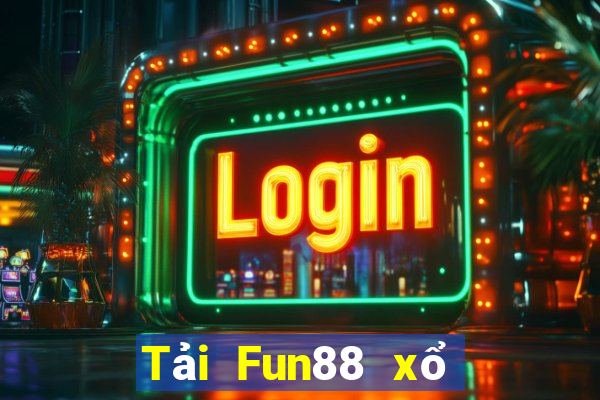 Tải Fun88 xổ số giàu có