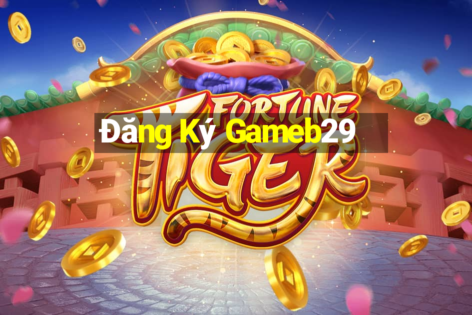 Đăng Ký Gameb29