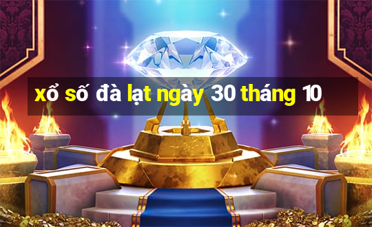 xổ số đà lạt ngày 30 tháng 10