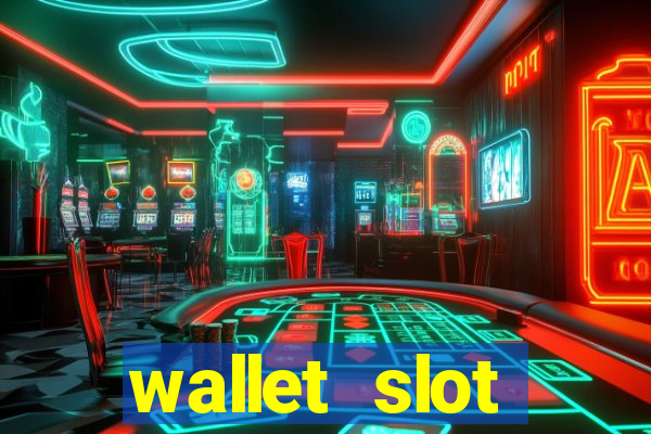 wallet slot ฝาก 10 รับ 100