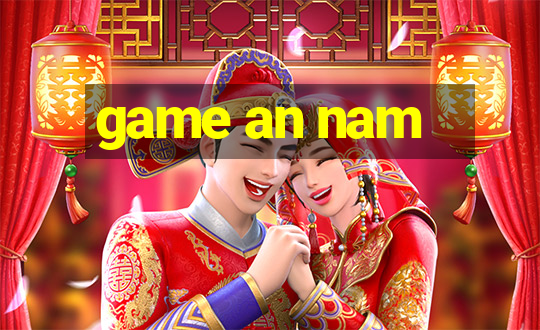 game an nam