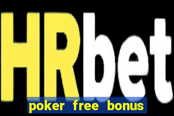 poker free bonus no deposit