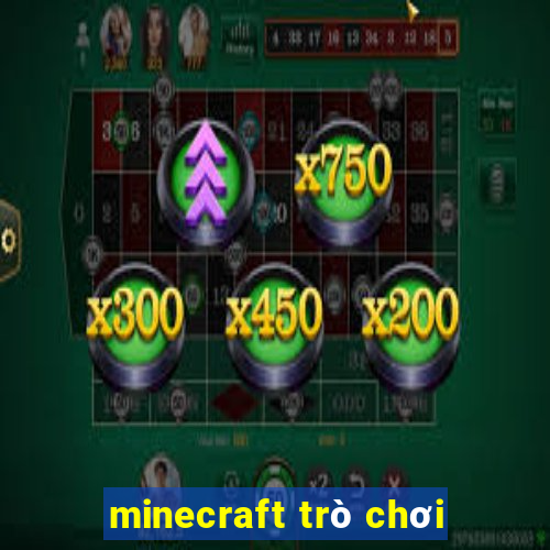 minecraft trò chơi