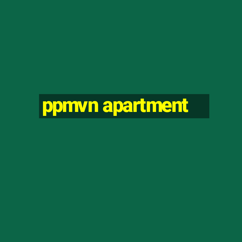 ppmvn apartment