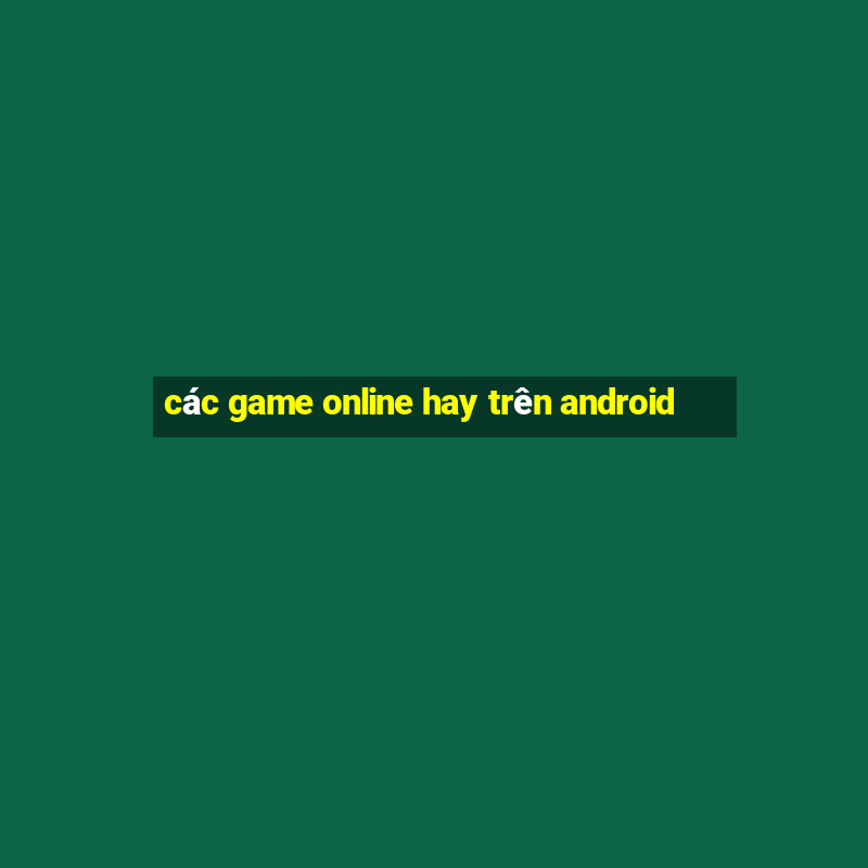 các game online hay trên android