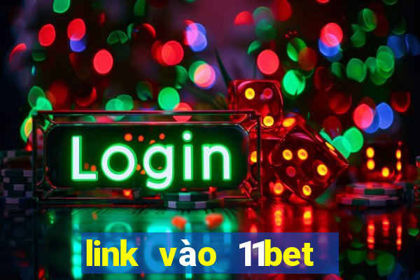 link vào 11bet mới nhất