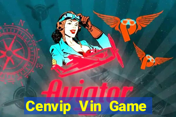 Cenvip Vin Game Bài Tài Xỉu