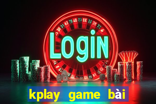 kplay game bài việt online