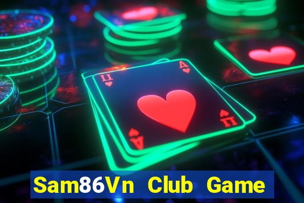 Sam86Vn Club Game Bài 247 Club