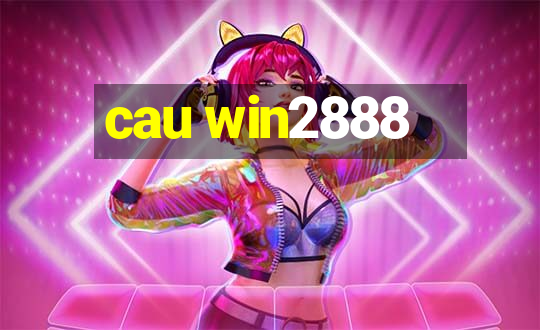 cau win2888