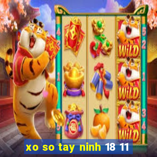 xo so tay ninh 18 11