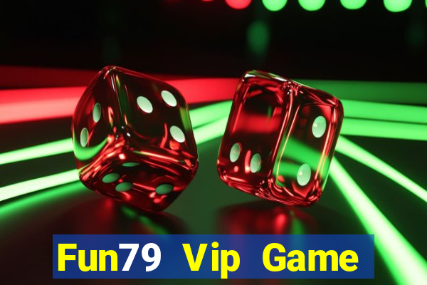 Fun79 Vip Game Bài Hot Nhất Hiện Nay