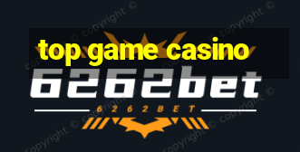 top game casino