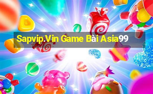 Sapvip.Vin Game Bài Asia99